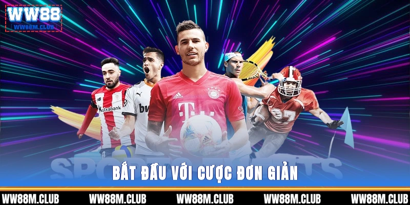 Bắt đầu với cược đơn giản 