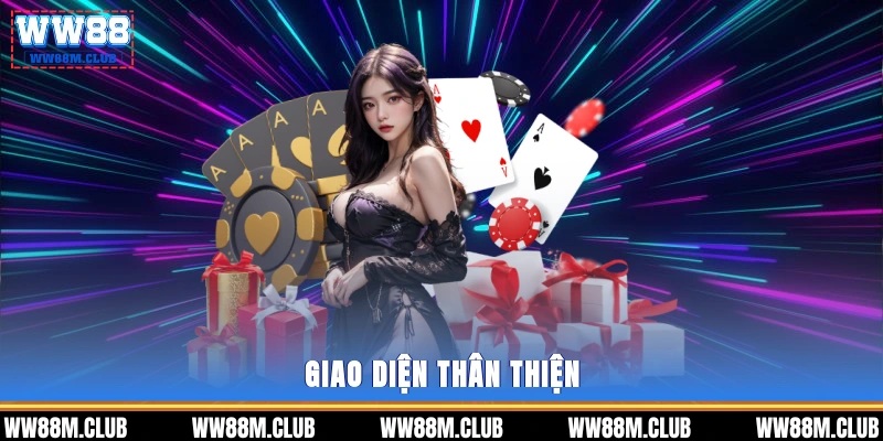 Giao diện thân thiện