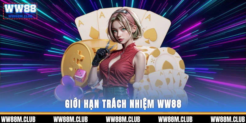 Giới hạn trách nhiệm WW88