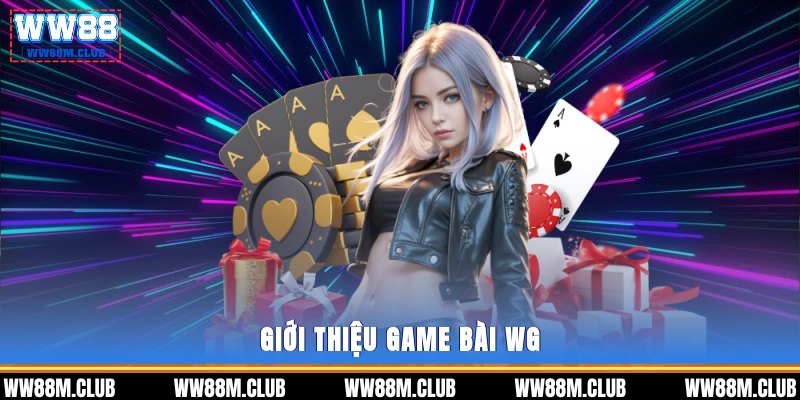 Giới thiệu game bài WG 