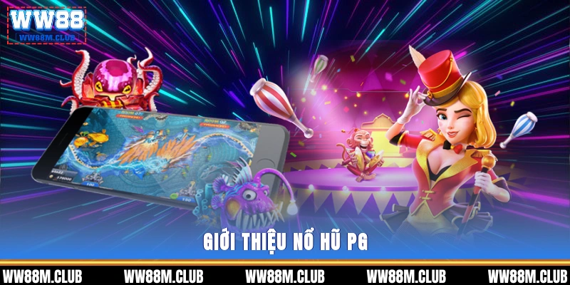 Giới thiệu nổ hũ PG 