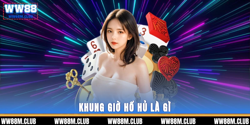 Khung giờ hổ hủ là gì?