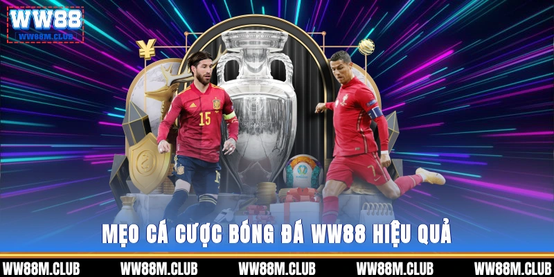 Mẹo cá cược bóng đá WW88 hiệu quả