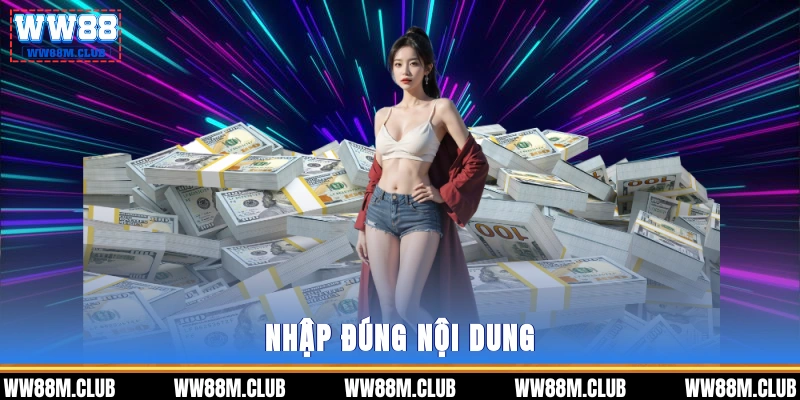 Nhập đúng nội dung 