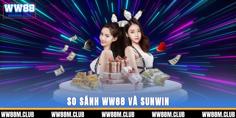 so sánh WW88 và SUNWIN