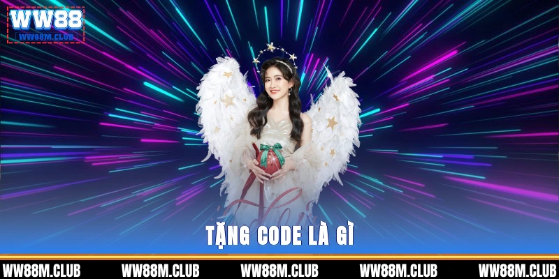Tặng code là gì?