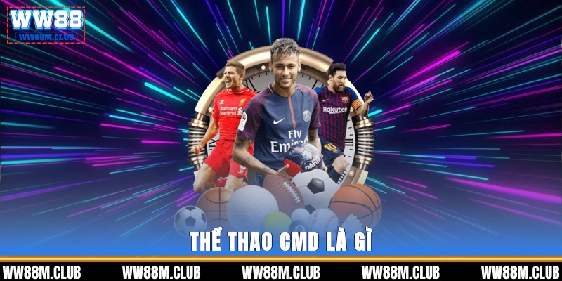 Thể thao CMD là gì?