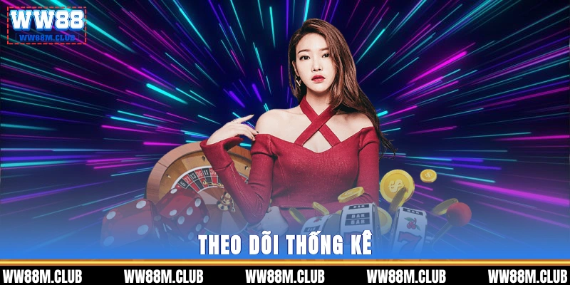 Theo dõi thống kê